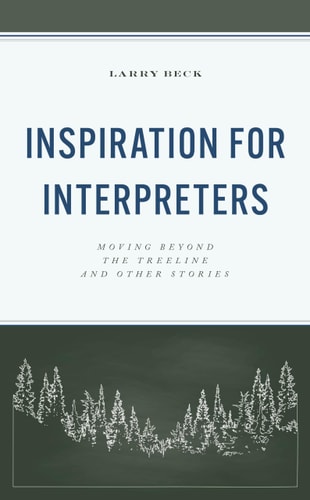 Inspiration for Interpreters Moving Beyond the Treeline and Other Stories