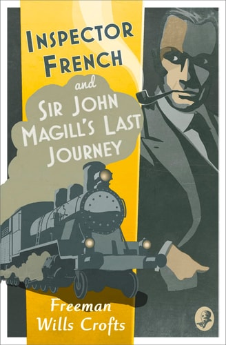Inspector French: Sir John Magill’s Last Journey (Inspector French Mystery)