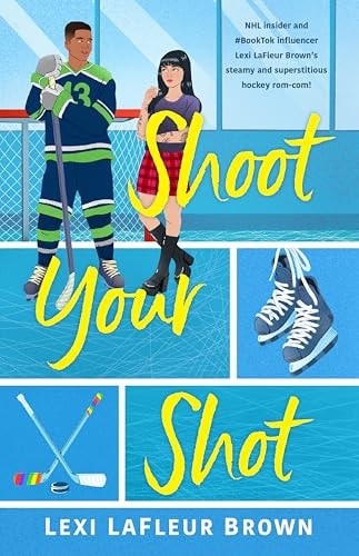 Shoot Your Shot: A Hockey Rom-Com