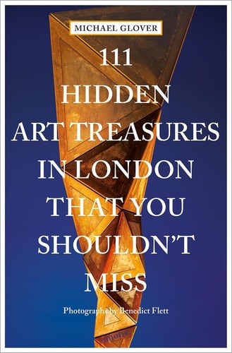 111 Hidden Art Treasures in London...