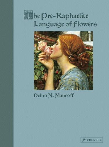 The Pre-Raphaelite Language of Flowers...