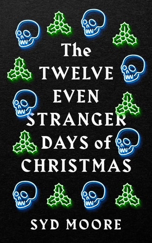 The Twelve Even Stranger Days of...
