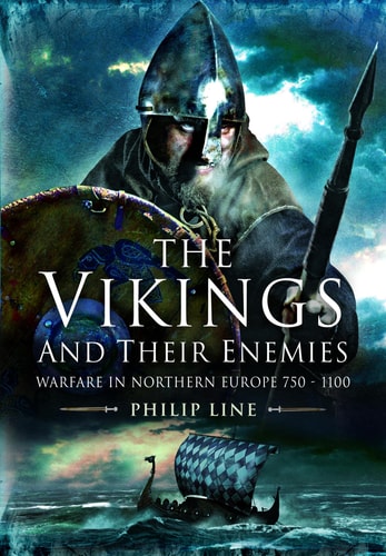 The Vikings and Their Enemies: Warfare in Northern Europe, 750-1100