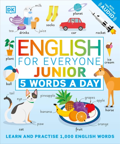 English for Everyone Junior: 5 Words a Day: Learn and Practice 1,000 English Words (DK English for Everyone Junior)