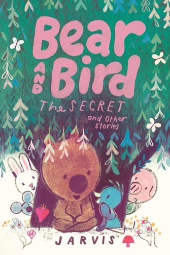 Bear and Bird: the Secret and Other Stories