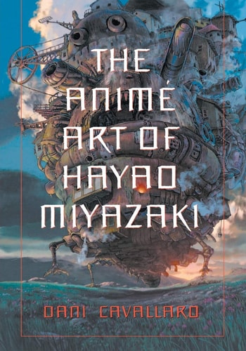 The Anime Art of Hayao Miyazaki...