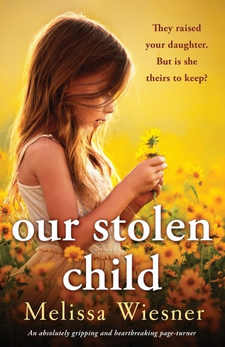 Our Stolen Child An Absolutely Gripping and Heartbreaking Page-turner