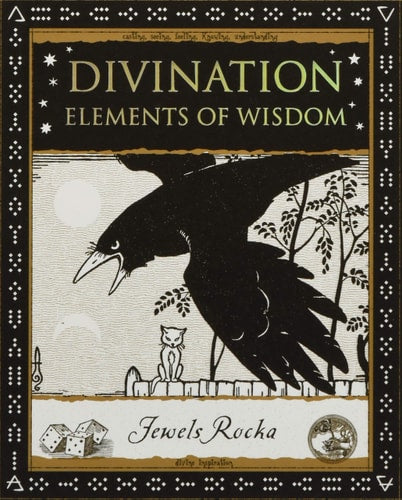 Divination: Elements of Wisdom (Wooden Books North America Editions)