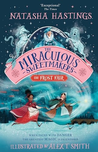 The Miraculous Sweetmakers #1: The Frost Fair (The Miraculous Sweetmakers Series)