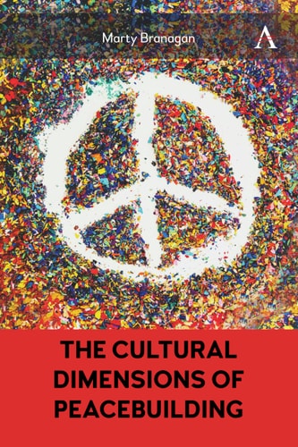 The Cultural Dimensions of Peacebuilding...