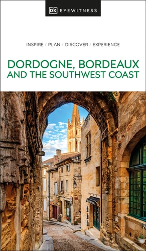 DK Dordogne, Bordeaux and the Southwest...
