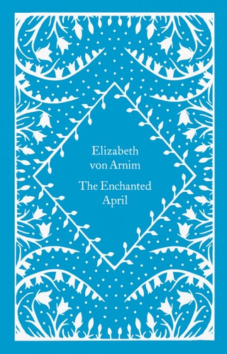 The Enchanted April (Warbler Classics Annotated Edition)