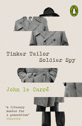 Tinker, Tailor, Soldier, Spy: A George Smiley Novel