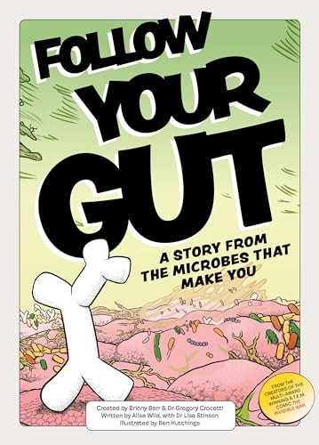 Follow Your Gut: A Story from the Microbes That Make You