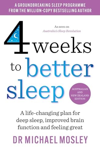 4 Weeks to Better Sleep: Improve Brain Function, Lose Weight, Boost Your Mood, Reduce Stress, and Become a Better Sleeper