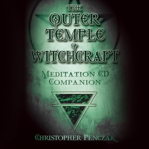 The Outer Temple of Witchcraft Meditation Audio Companion (Penczak Temple)