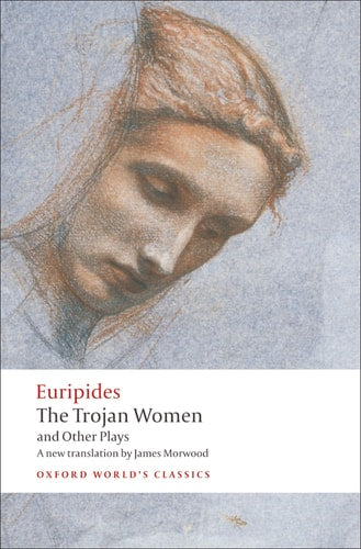 The Trojan Women and Other Plays...