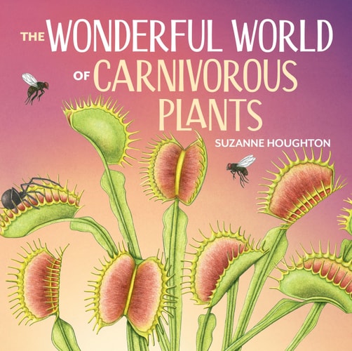 The Wonderful World of Carnivorous...