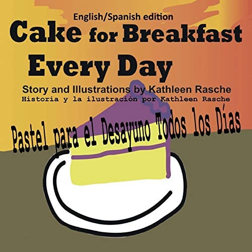 Cake for Breakfast Every Day