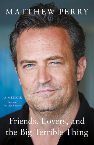 Friends, Lovers, and the Big Terrible Thing: A Memoir