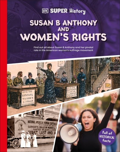 DK Super History Susan B Anthony and Women's Rights