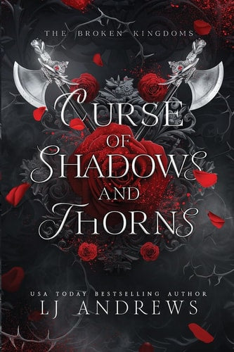 Curse of Shadows and Thorns: A romantic fantasy (The Broken Kingdoms)