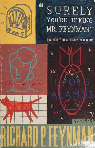 "Surely You're Joking, Mr. Feynman": Adventures of a Curious Character