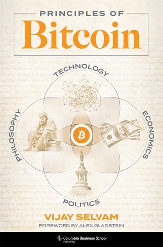 Principles of Bitcoin Technology, Economics, Politics, and Philosophy