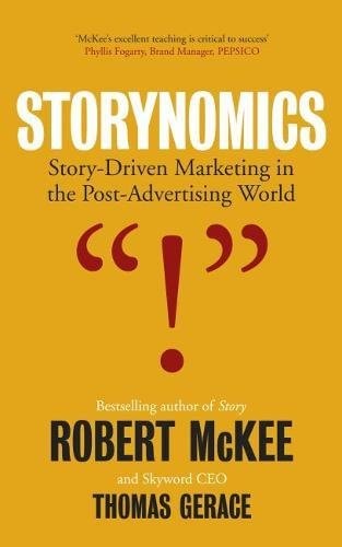 Storynomics: Story-Driven Marketing in the Post-Advertising World