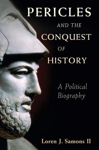 Pericles and the Conquest of History...