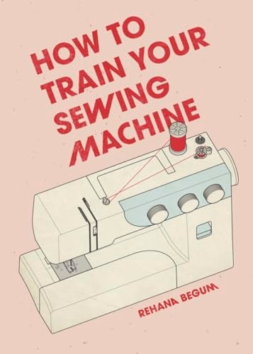 How to Train Your Sewing Machine...