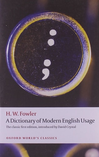 A Dictionary of Modern English Usage...