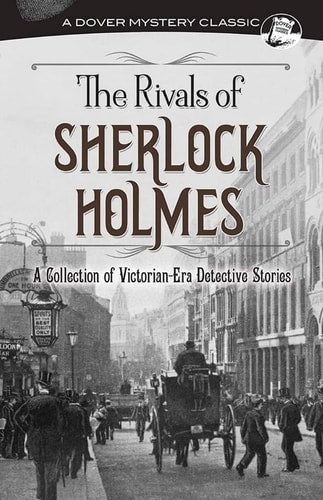 The Rivals of Sherlock Holmes