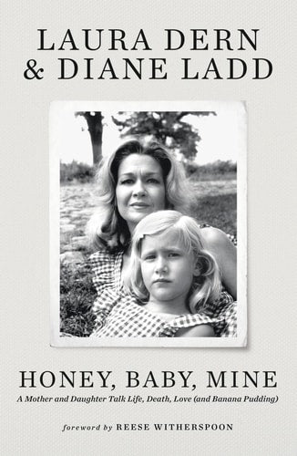 Honey, Baby, Mine: A Mother and Daughter Talk Life, Death, Love (and Banana Pudding)