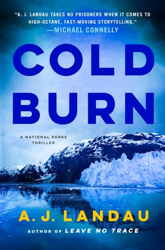 Cold Burn: A National Parks Thriller (A National Parks Thriller, 2)