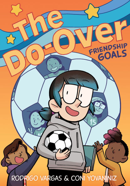 The Do-Over: Friendship Goals: A Graphic Novel