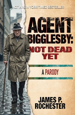 Agent Bigglesby: Not Dead Yet