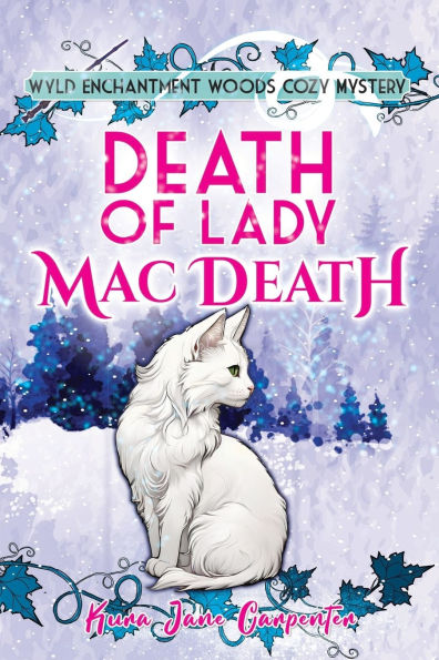 Death of Lady MacDeath: Wyld Enchantment Woods Cozy Mystery