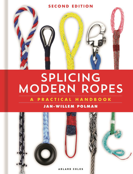 Splicing Modern Ropes 2nd edition: A Practical Handbook