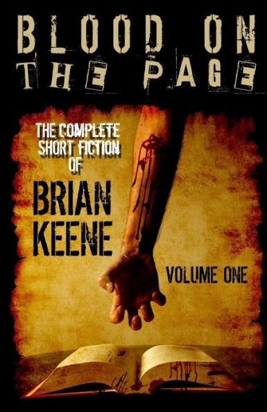 Blood on the Page: The Complete Short Fiction of Brian Keene, Volume 1