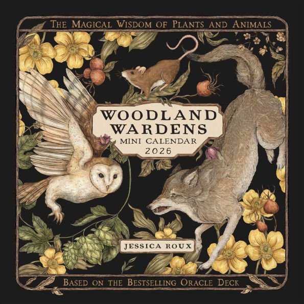 Woodland Wardens 2026 Mini Wall Calendar: The Magical Wisdom of Plants & Animals