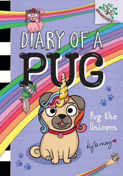 Pug the Unicorn: A Branches Book (Diary of a Pug #14)
