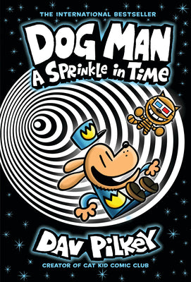 Dog Man: A Sprinkle in Time: A Graphic Novel (Dog Man #15): From the Creator of Captain Underpants