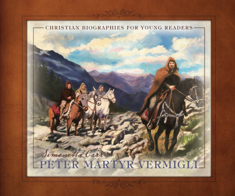 Peter Martyr Vermigili (Christian Biographies for Young Readers)