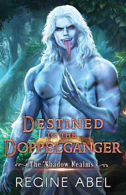 Destined to the Doppelganger (Shadow Realms #4)