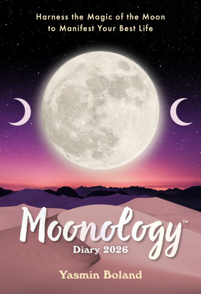 MoonologyT Diary 2026: Harness the Magic of the Moon to Manifest Your Best Life