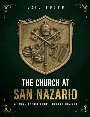 The Church At San Nazario: A Fusco Family Journey Through Time
