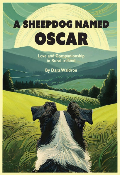 A Sheepdog Named Oscar: Love and Companionship in Rural Ireland