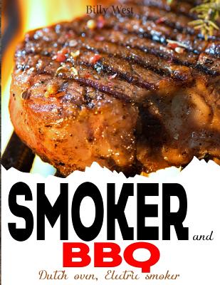 Smoker and BBQ: Dutch oven, Electric smoker