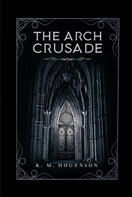 The Archcrusade: Tome One: The Archspawn